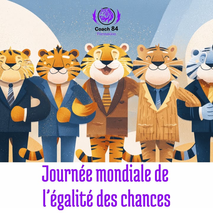 🐯🌍 Journée Mondiale de l’Égalité des Chances !